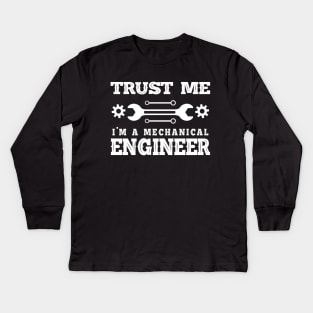 Mechanical Engineer - Trust me I'm a mechanical engineer Kids Long Sleeve T-Shirt